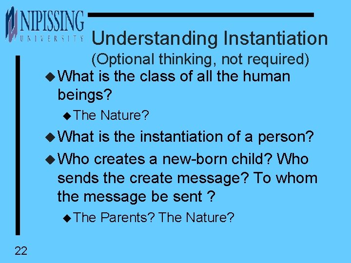 Understanding Instantiation (Optional thinking, not required) u What is the class of all the