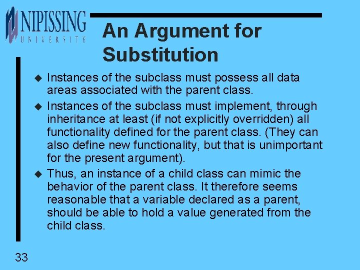 An Argument for Substitution u u u 33 Instances of the subclass must possess