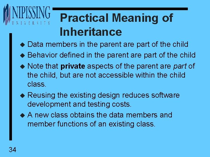 Practical Meaning of Inheritance Data members in the parent are part of the child