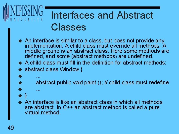 Interfaces and Abstract Classes u u u u 49 An interface is similar to