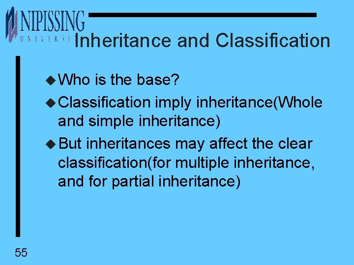Inheritance and Classification u Who is the base? u Classification imply inheritance(Whole and simple