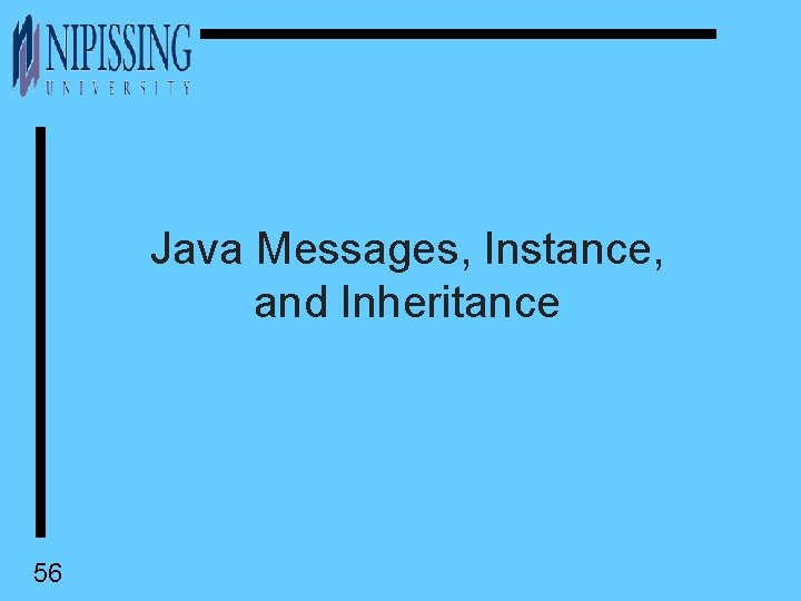 Java Messages, Instance, and Inheritance 56 