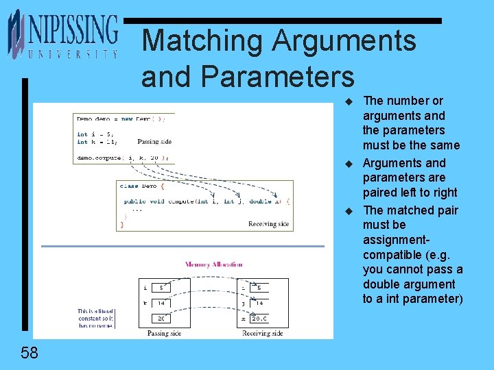 Matching Arguments and Parameters u u u 58 The number or arguments and the