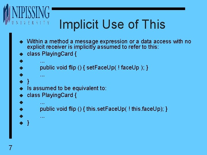 Implicit Use of This u u u 7 Within a method a message expression