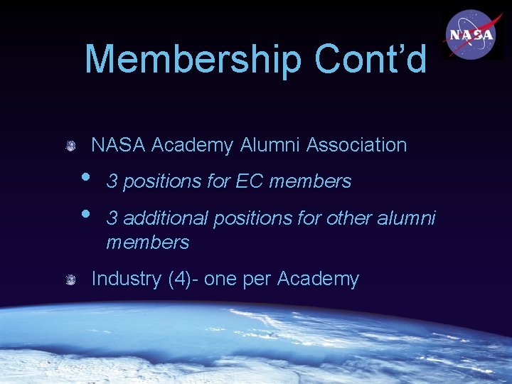 Membership Cont’d NASA Academy Alumni Association • • 3 positions for EC members 3