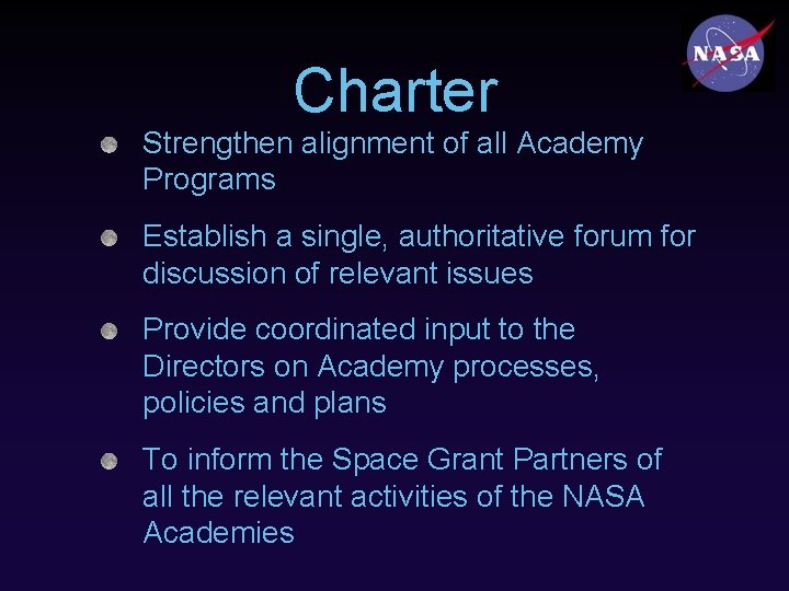 Charter Strengthen alignment of all Academy Programs Establish a single, authoritative forum for discussion