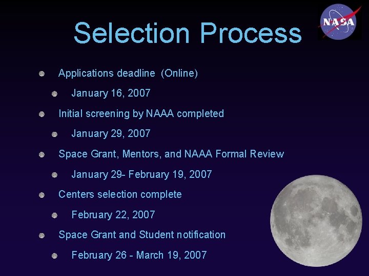Selection Process Applications deadline (Online) January 16, 2007 Initial screening by NAAA completed January