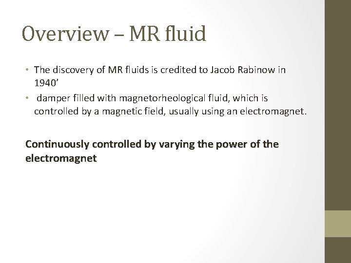 Overview – MR fluid • The discovery of MR fluids is credited to Jacob