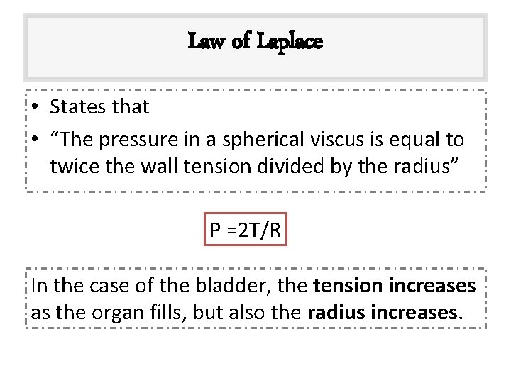 Law of Laplace • States that • “The pressure in a spherical viscus is