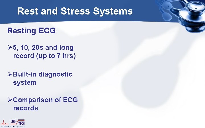Rest and Stress Systems Resting ECG Ø 5, 10, 20 s and long record