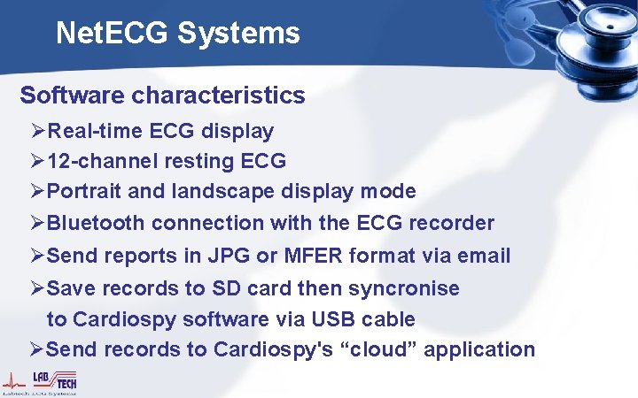 Net. ECG Systems Software characteristics ØReal-time ECG display Ø 12 -channel resting ECG ØPortrait