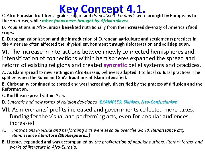 Key Concept 4. 1. C. Afro-Eurasian fruit trees, grains, sugar, and domesticated animals were