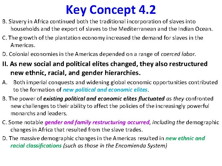 Key Concept 4. 2 B. Slavery in Africa continued both the traditional incorporation of