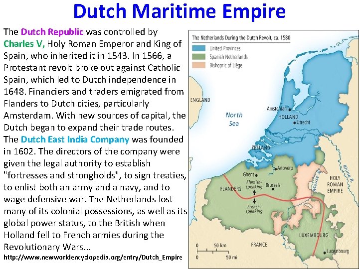 Dutch Maritime Empire The Dutch Republic was controlled by Charles V, Holy Roman Emperor