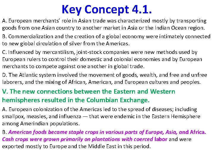 Key Concept 4. 1. A. European merchants’ role in Asian trade was characterized mostly