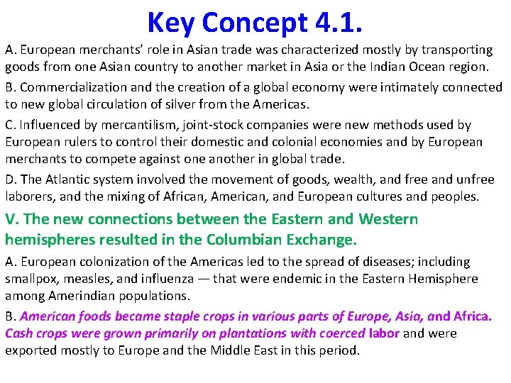 Key Concept 4. 1. A. European merchants’ role in Asian trade was characterized mostly