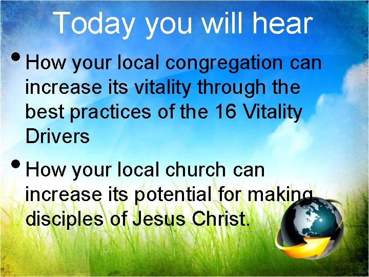 Today you will hear • How your local congregation can increase its vitality through