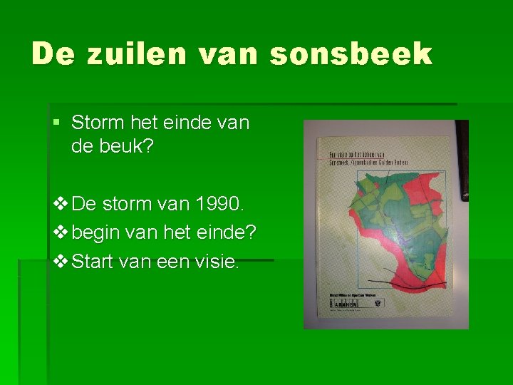 De zuilen van sonsbeek § Storm het einde van de beuk? v De storm