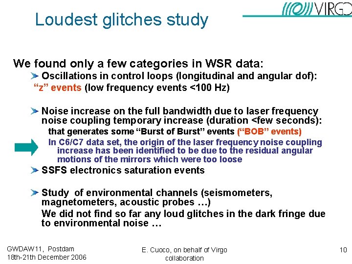 Loudest glitches study We found only a few categories in WSR data: Oscillations in Loudest glitches study We found only a few categories in WSR data: Oscillations in