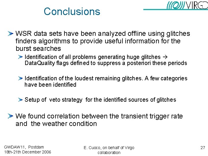 Conclusions WSR data sets have been analyzed offline using glitches finders algorithms to provide Conclusions WSR data sets have been analyzed offline using glitches finders algorithms to provide