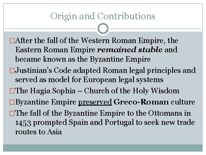 Origin and Contributions �After the fall of the Western Roman Empire, the Eastern Roman