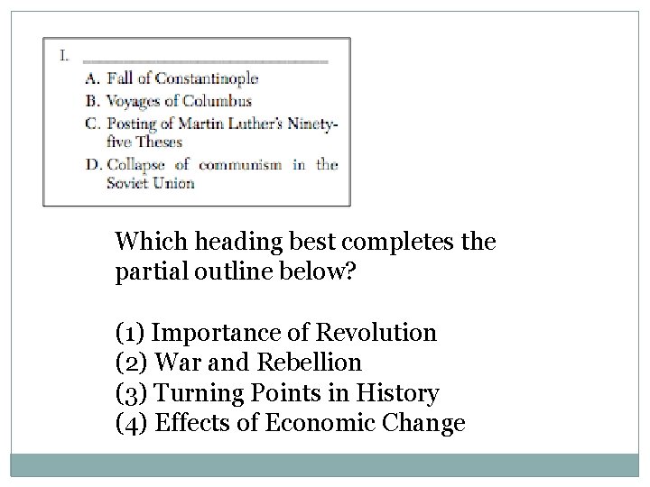 Which heading best completes the partial outline below? (1) Importance of Revolution (2) War