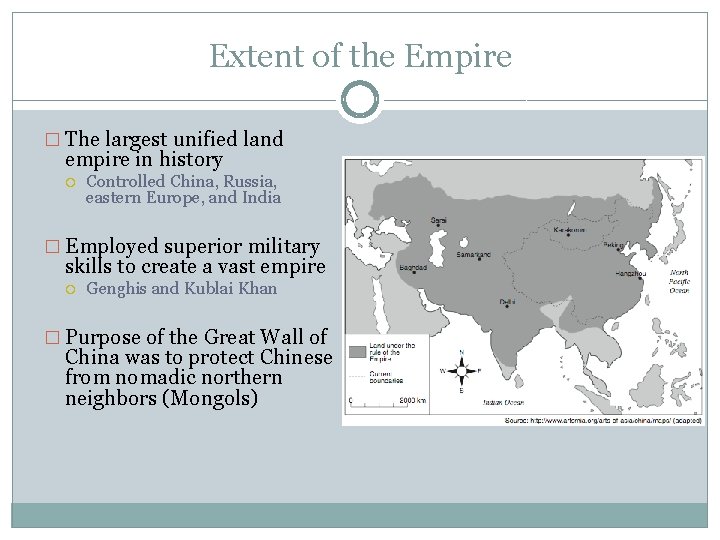 Extent of the Empire � The largest unified land empire in history Controlled China,