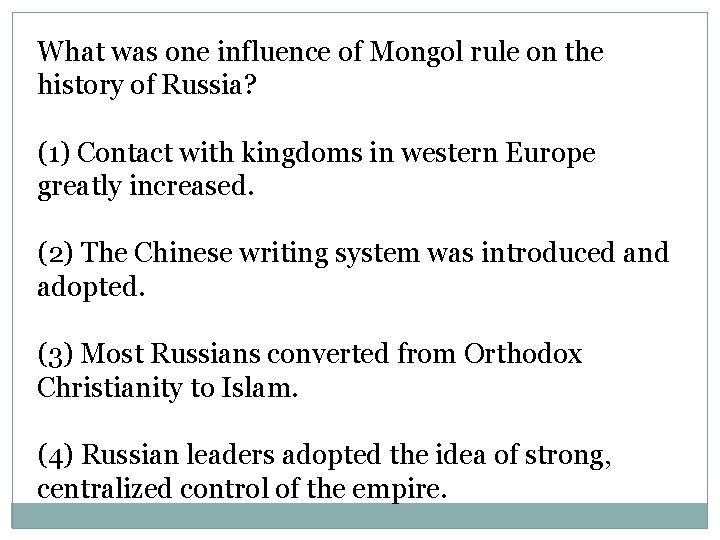 What was one influence of Mongol rule on the history of Russia? (1) Contact