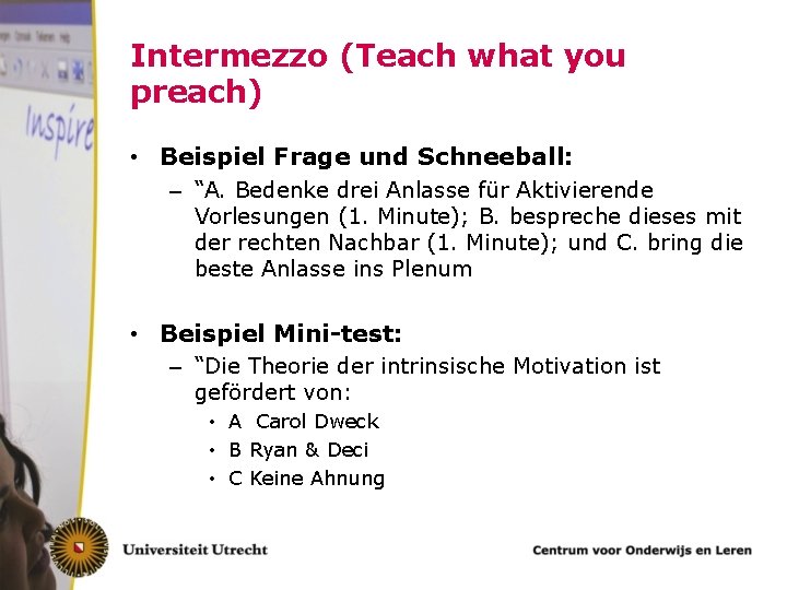 Intermezzo (Teach what you preach) • Beispiel Frage und Schneeball: – “A. Bedenke drei