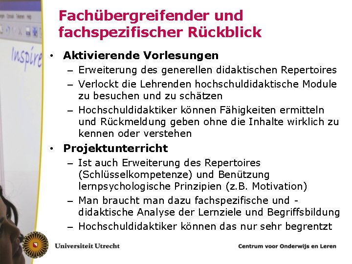 Fachübergreifender und fachspezifischer Rückblick • Aktivierende Vorlesungen – Erweiterung des generellen didaktischen Repertoires –