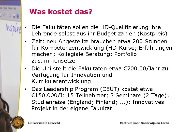 Was kostet das? • Die Fakultäten sollen die HD-Qualifizierung ihre Lehrende selbst aus ihr