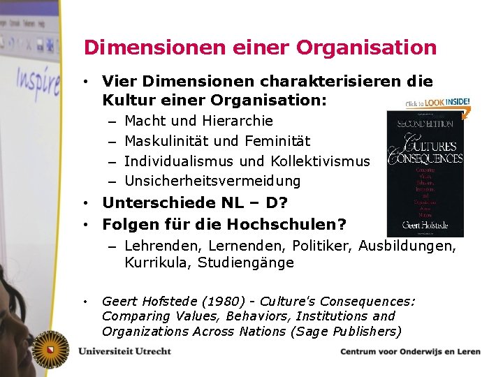 Dimensionen einer Organisation • Vier Dimensionen charakterisieren die Kultur einer Organisation: – – Macht