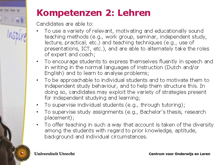 Kompetenzen 2: Lehren Candidates are able to: • To use a variety of relevant,