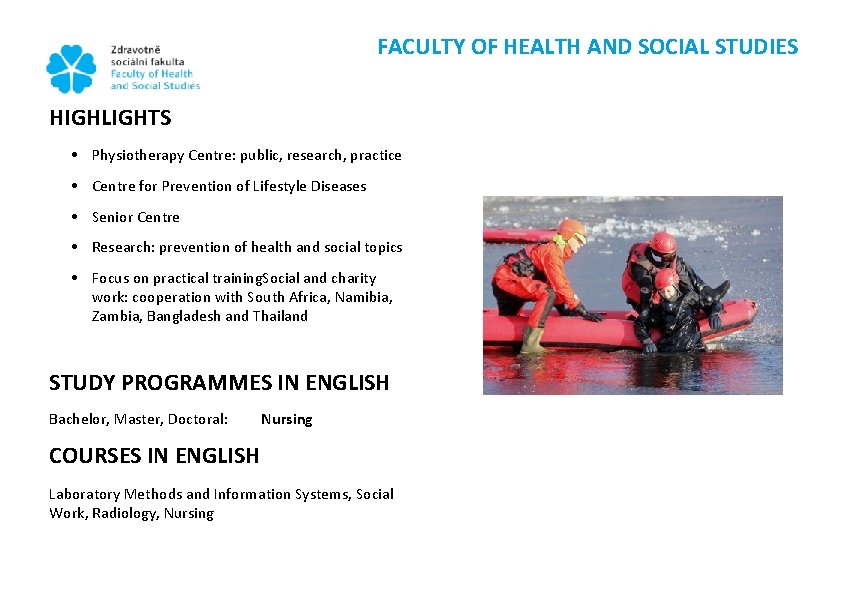 FACULTY OF HEALTH AND SOCIAL STUDIES HIGHLIGHTS • Physiotherapy Centre: public, research, practice •