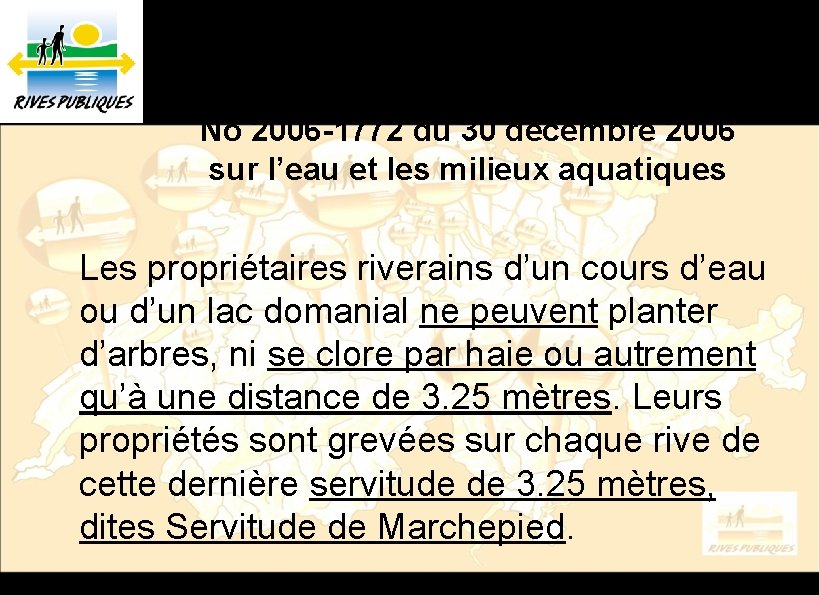 Pour la rive française du Léman: Loi française «LITTORAL» No 2006 -1772 du 30