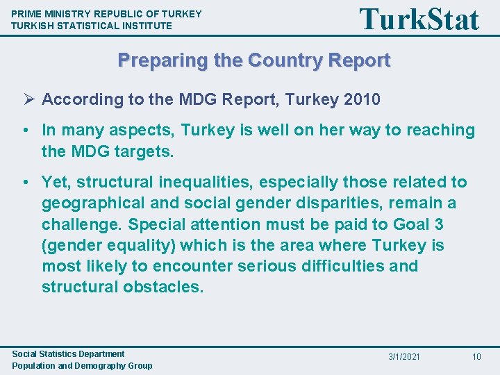 PRIME MINISTRY REPUBLIC OF TURKEY TURKISH STATISTICAL INSTITUTE Turk. Stat Preparing the Country Report