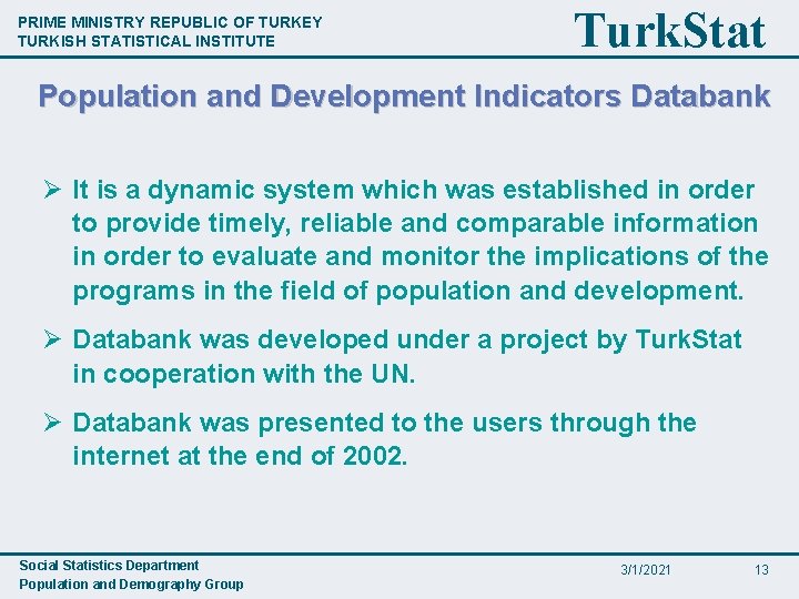 PRIME MINISTRY REPUBLIC OF TURKEY TURKISH STATISTICAL INSTITUTE Turk. Stat Population and Development Indicators