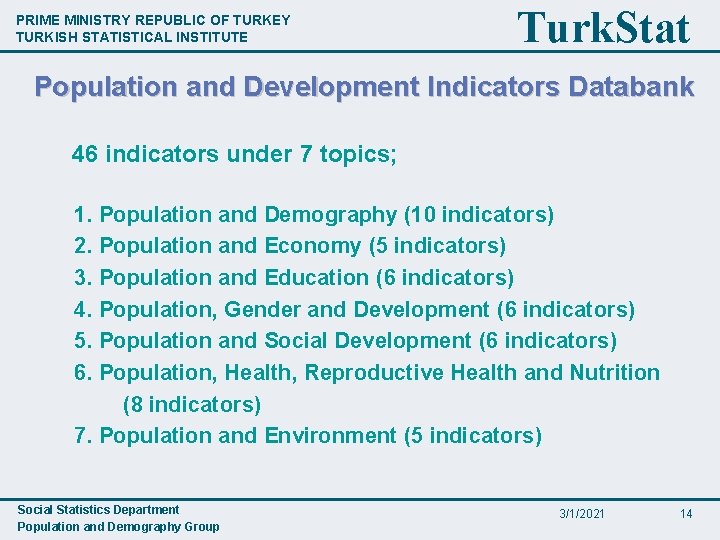 PRIME MINISTRY REPUBLIC OF TURKEY TURKISH STATISTICAL INSTITUTE Turk. Stat Population and Development Indicators