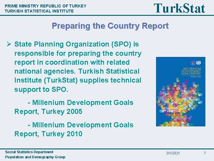 PRIME MINISTRY REPUBLIC OF TURKEY TURKISH STATISTICAL INSTITUTE Turk. Stat Preparing the Country Report