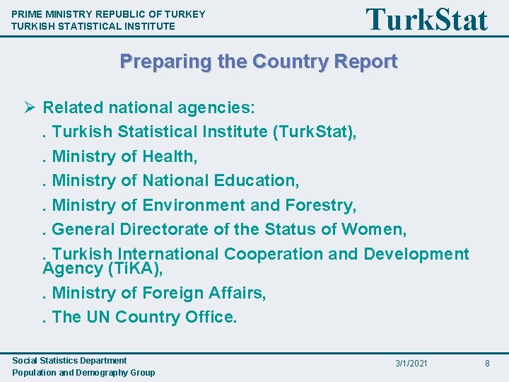 PRIME MINISTRY REPUBLIC OF TURKEY TURKISH STATISTICAL INSTITUTE Turk. Stat Preparing the Country Report