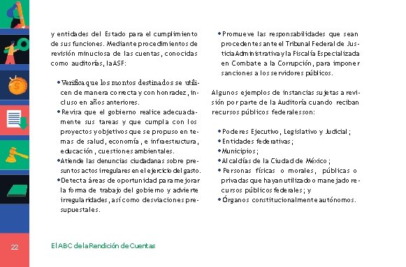 y entidades del Estado para el cumplimiento de sus funciones. Mediante procedimientos de revisión