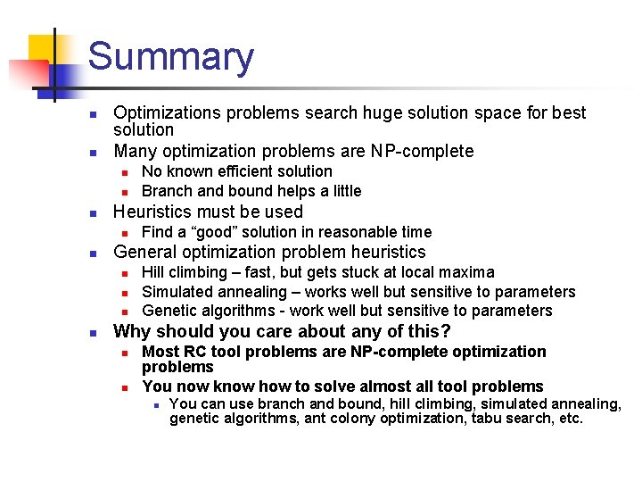 Summary n n Optimizations problems search huge solution space for best solution Many optimization