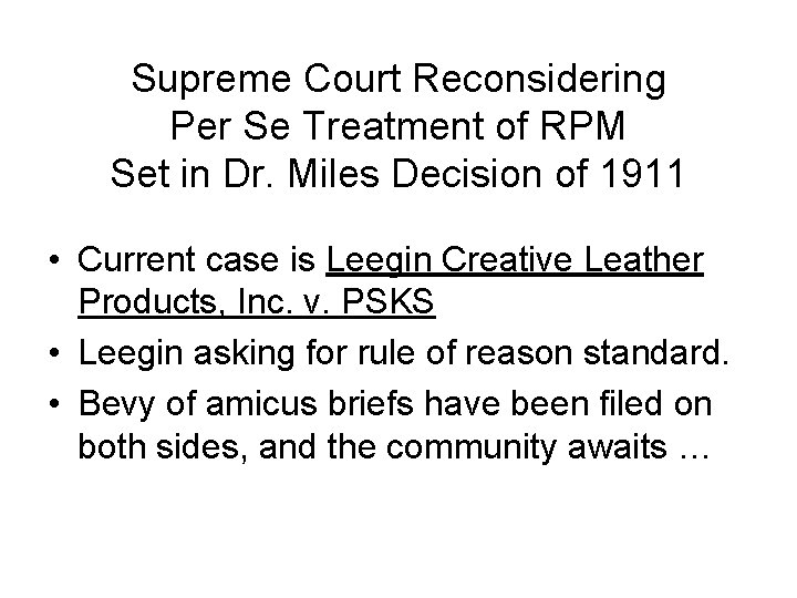 Supreme Court Reconsidering Per Se Treatment of RPM Set in Dr. Miles Decision of
