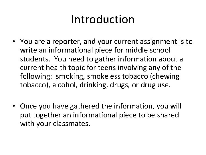 Introduction • You are a reporter, and your current assignment is to write an