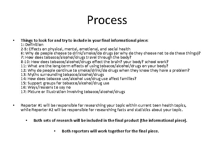 Process • Things to look for and try to include in your final informational