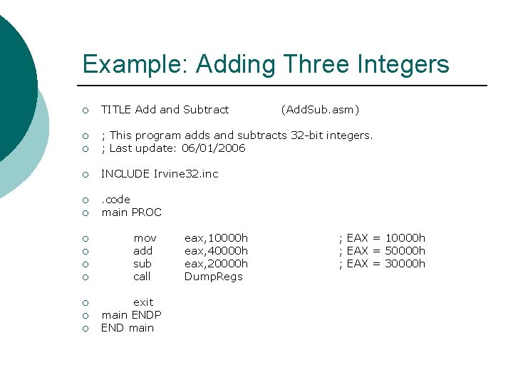Example: Adding Three Integers ¡ TITLE Add and Subtract ¡ ¡ ; This program Example: Adding Three Integers ¡ TITLE Add and Subtract ¡ ¡ ; This program