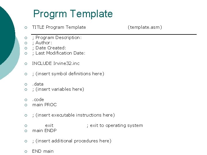 Progrm Template ¡ TITLE Program Template ¡ ¡ ; ; ¡ INCLUDE Irvine 32. Progrm Template ¡ TITLE Program Template ¡ ¡ ; ; ¡ INCLUDE Irvine 32.