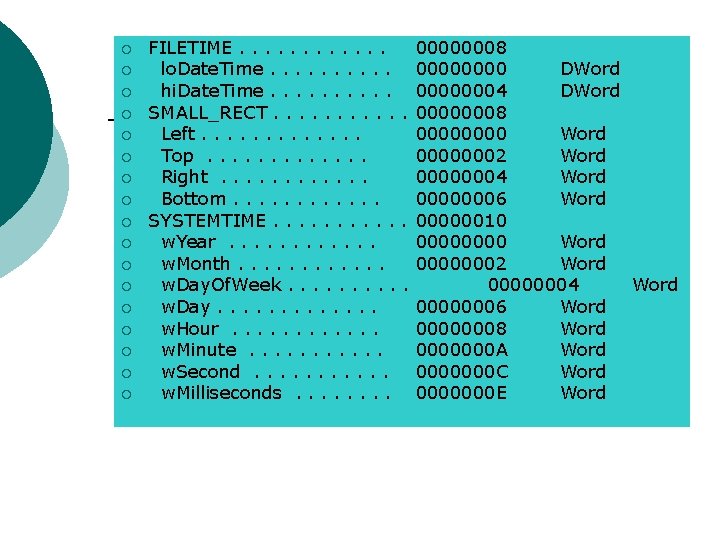 ¡ ¡ ¡ ¡ ¡ FILETIME. . . lo. Date. Time. . hi. Date. ¡ ¡ ¡ ¡ ¡ FILETIME. . . lo. Date. Time. . hi. Date.