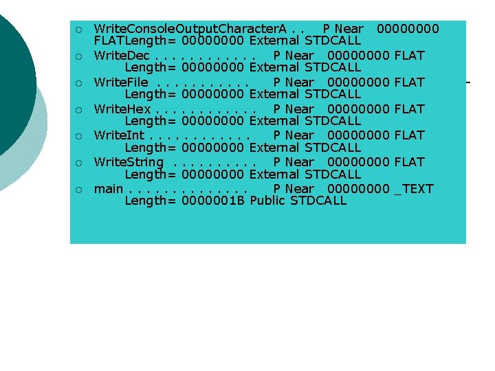 ¡ ¡ ¡ ¡ Write. Console. Output. Character. A. . P Near 0000 FLATLength= ¡ ¡ ¡ ¡ Write. Console. Output. Character. A. . P Near 0000 FLATLength=