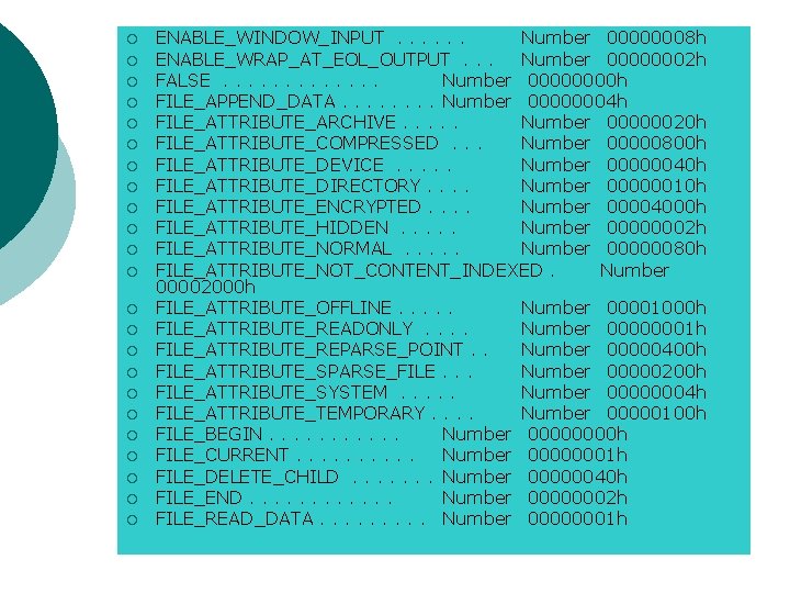 ¡ ¡ ¡ ¡ ¡ ¡ ENABLE_WINDOW_INPUT. . . Number 00000008 h ENABLE_WRAP_AT_EOL_OUTPUT. . ¡ ¡ ¡ ¡ ¡ ¡ ENABLE_WINDOW_INPUT. . . Number 00000008 h ENABLE_WRAP_AT_EOL_OUTPUT. .